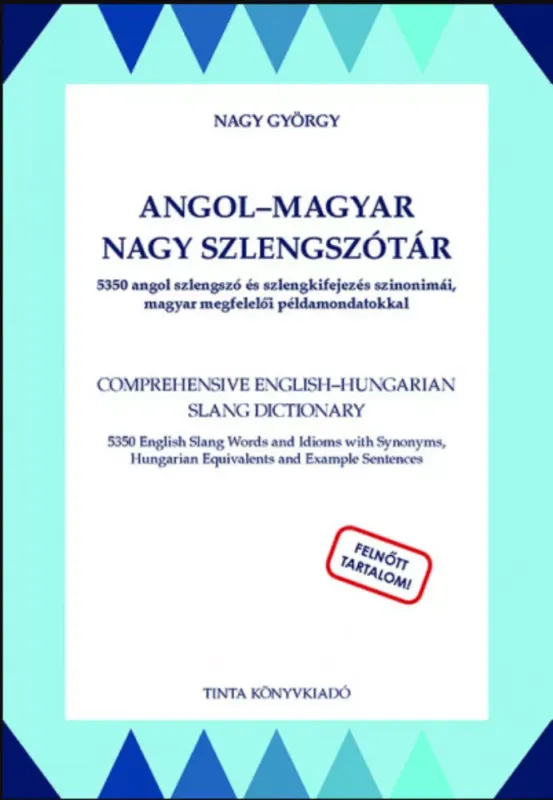 Alacsony ár Angol-magyar nagy szlengszótár - Nagy György szerk.