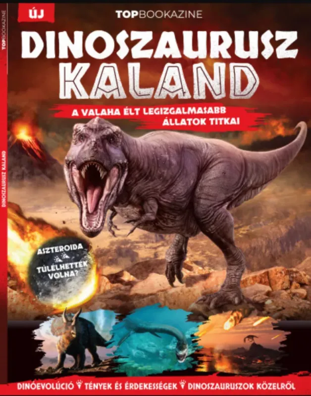 Top Bookazine - Dinoszaurusz kaland Kihagyhatatlan ajánlat