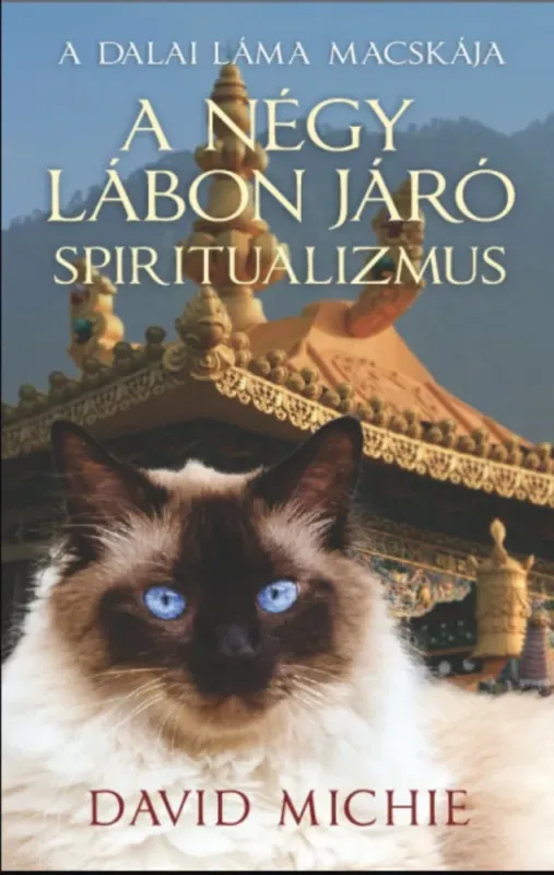 Vedd meg most A négy lábon járó spiritualizmus - A Dalai Láma Macskája - David Michie