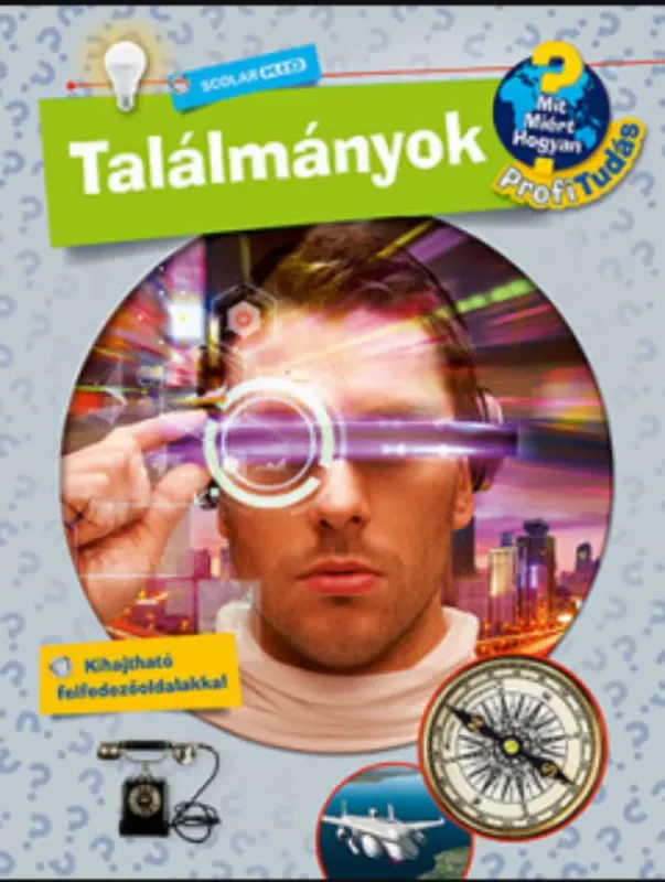 Mit? Miért? Hogyan? - Profi tudás 8. - Találmányok Vedd meg online
