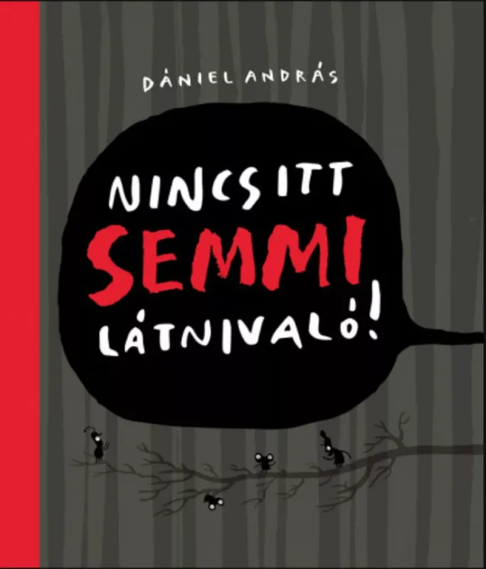 Nincs itt semmi látnivaló! - Dániel András Alacsony ár