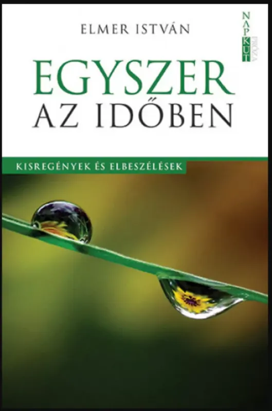 Végkiárusítás Egyszer az időben - Kisregények és elbeszélések - Elmer István