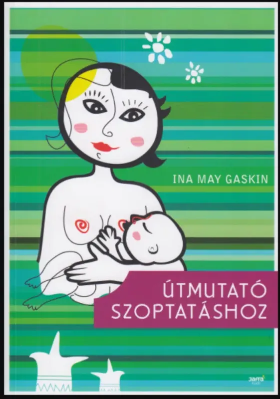 Újdonság Útmutató szoptatáshoz - Ina May Gaskin