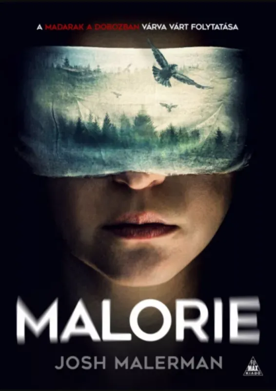 Malorie - Madarak a dobozban 2. - Josh Malerman Nézd meg most