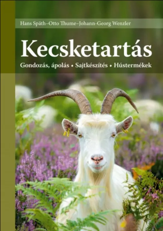 Bestseller Kecsketartás - Gondozás, ápolás - Sajtkészítés - Hústermékek (7. kiadás)