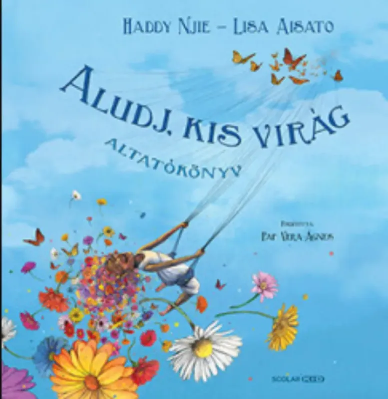 Aludj, kis virág - Altatókönyv - Lisa Aisato - Haddy Nije Kiárusítás