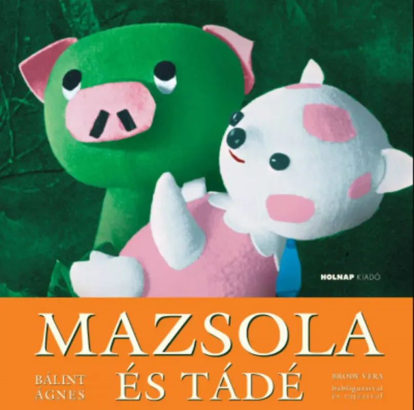 Mazsola és Tádé - Bálint Ágnes Biztonságos fizetés