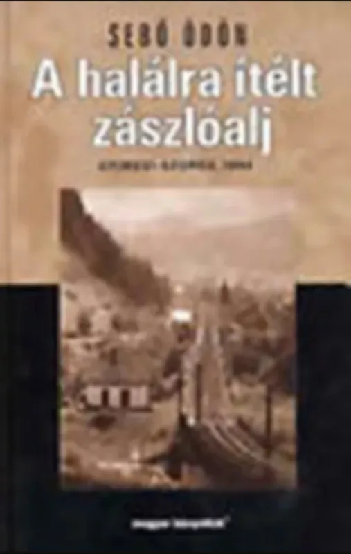 A halálraítélt zászlóalj - V. Sebő Ödön Ajánlat