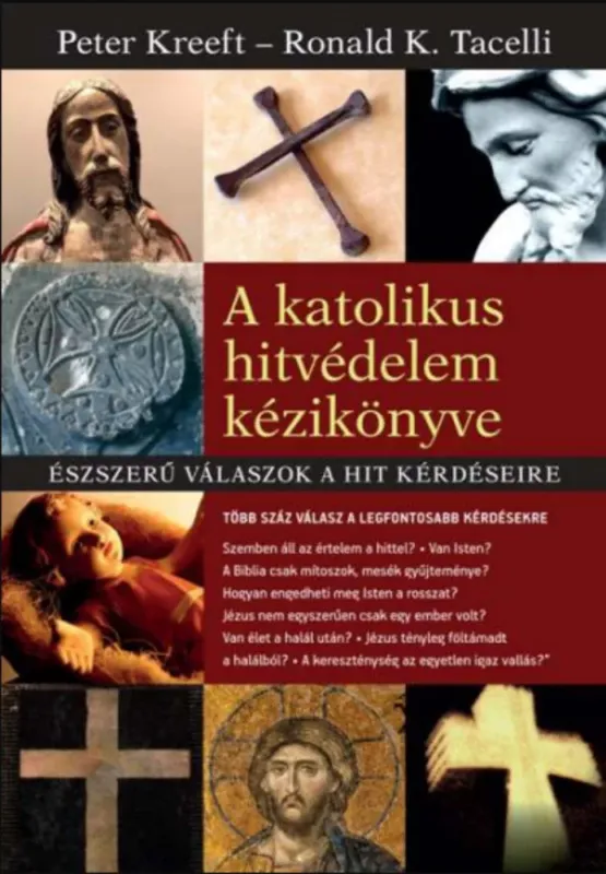 A katolikus hitvédelem kézikönyve - Peter Kreeft - Ronald K. Tacelli Olcsóbb