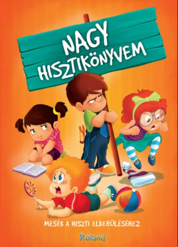 Nagy hisztikönyvem - Mesék a hiszti elkerüléséhez - Izmindi Katalin - Przybytek Ágnes Rendeld meg most