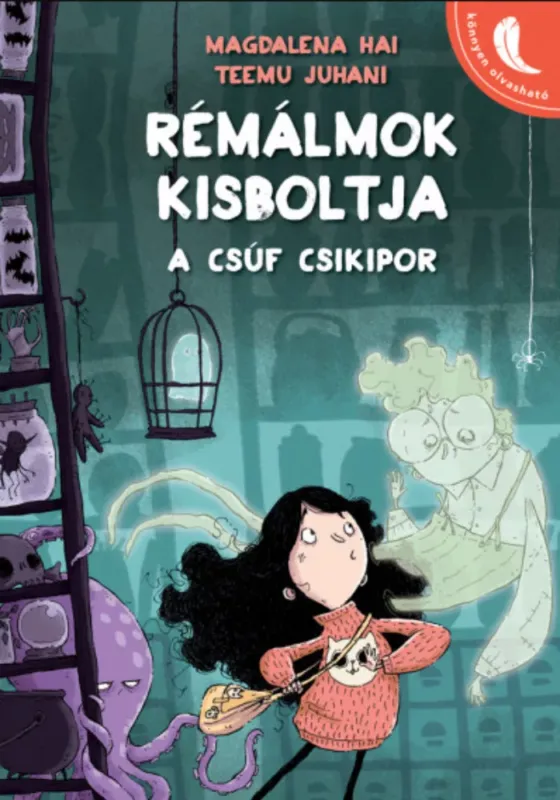 Rémálmok kisboltja - A csúf csikipor - Magdalena Hai Nézd meg most