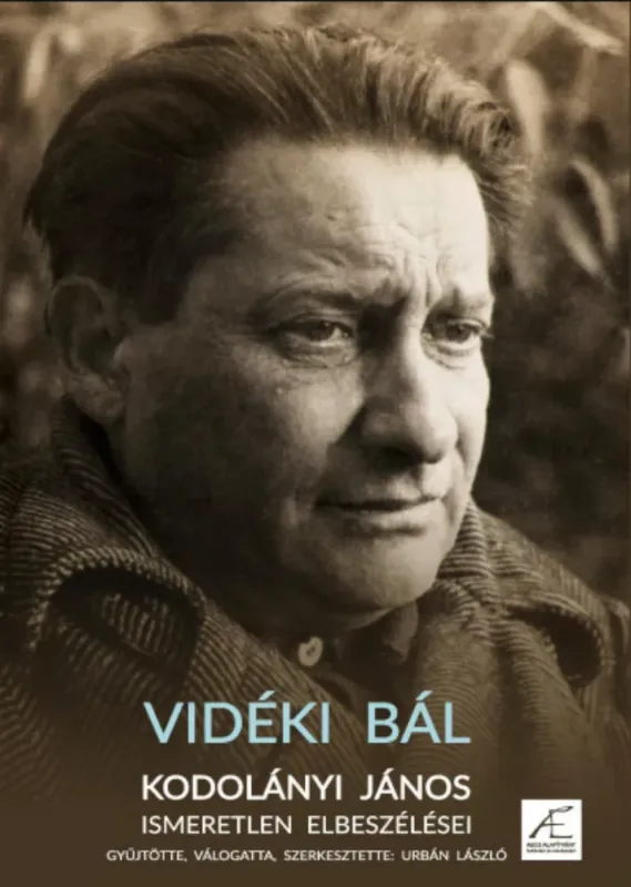 Vedd meg online Vidéki bál - Kodolányi János ismeretlen elbeszélései - Kodolányi János - Urbán László