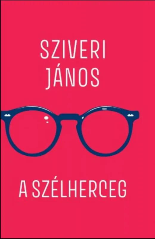 Legkelendőbb A szélherceg - Sziveri János