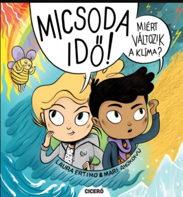 Akció Micsoda idő! - Miért változik a klíma? - Mari Ahokoivu - Laura Ertimo