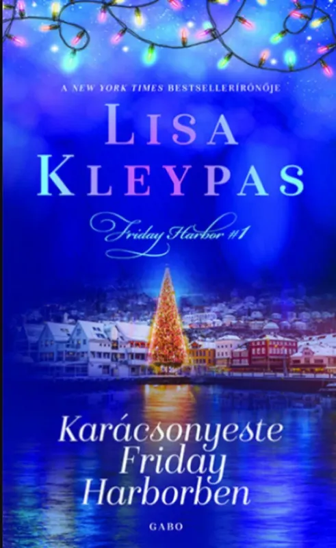Karácsonyeste Friday Harborben - Lisa Kleypas Kiárusítás