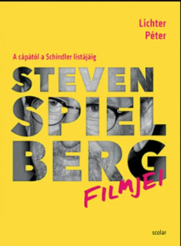 Steven Spielberg filmjei - A cápától a Schindler listájáig - Lichter Péter Biztonságos vásárlás