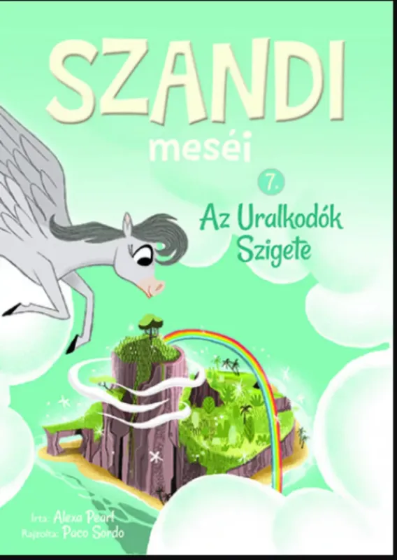 Expressz szállítás Szandi meséi 7. - Az Uralkodók Szigete - Alexa Pearl