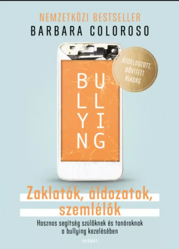 Bullying - Zaklatók, áldozatok, szemlélők - Barbara Coloroso Biztonságos fizetés