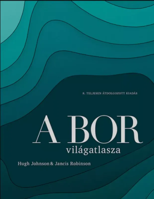 Újdonság A bor világatlasza - Hugh Johnson - Jancis Robinson