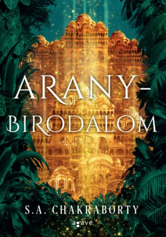 Aranybirodalom - S. A. Chakraborty Újdonság