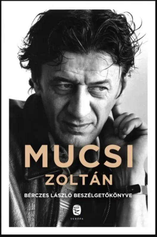 Népszerű Mucsi Zoltán - Bérczes László beszélgetőkönyve - Bérczes László