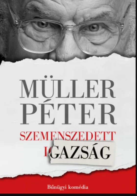 Különleges ajánlat Szemenszedett igazság - Bűnügyi komédia - Müller Péter