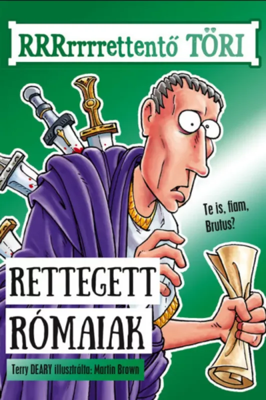 Rettegett rómaiak - Terry Deary Biztonságos fizetés