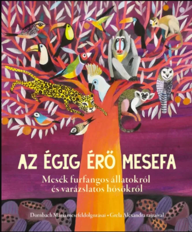 Az égig érő mesefa - Dornbach Mária szerk. Expressz szállítás