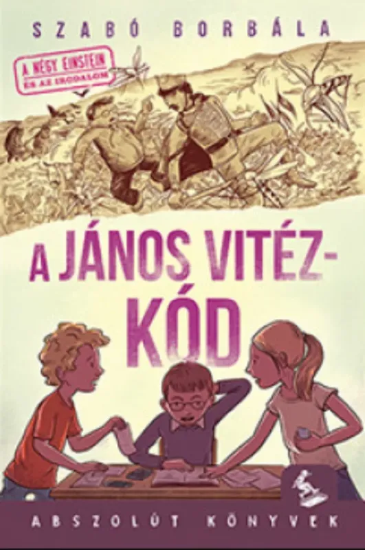 Vedd meg most A János vitéz-kód - Szabó Borbála - Abszolút Könyvek