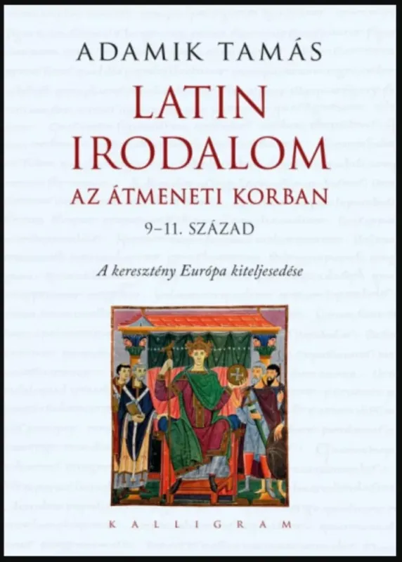 Latin irodalom az átmeneti korban (9-11. század) - Adamik Tamás Akciós ár