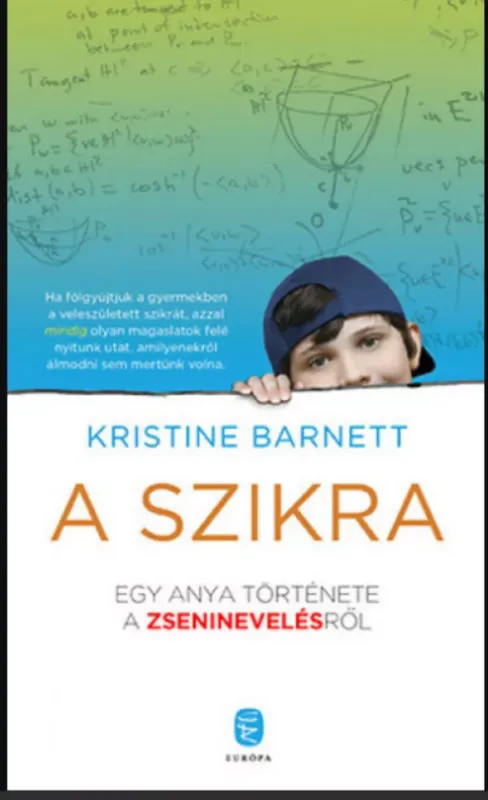 A szikra - Egy anya története a zseninevelésről - Kristine Barnett Bestseller
