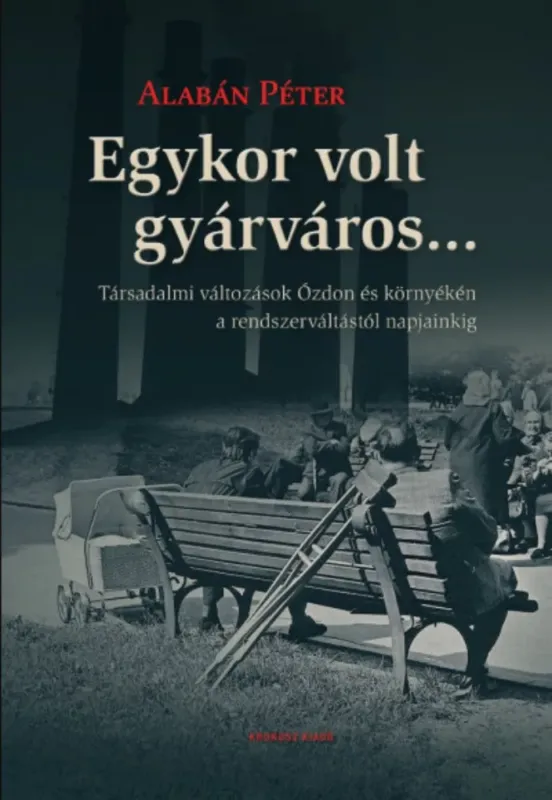 Biztonságos vásárlás Egykor volt gyárváros... - Alabán Péter