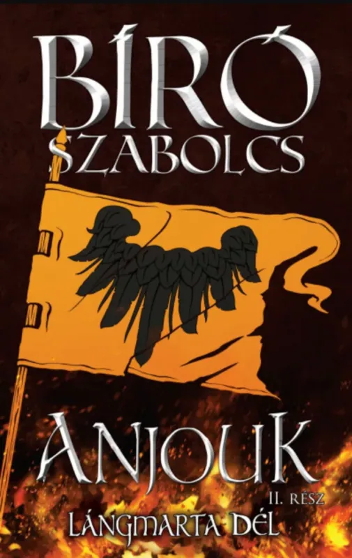 Anjouk 2. - Lángmarta dél - Bíró Szabolcs Gyors kiszállítás