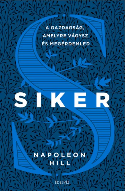 Siker - A gazdagság, amelyre vágysz és megérdemled - Napoleon Hill Kedvezményes ár
