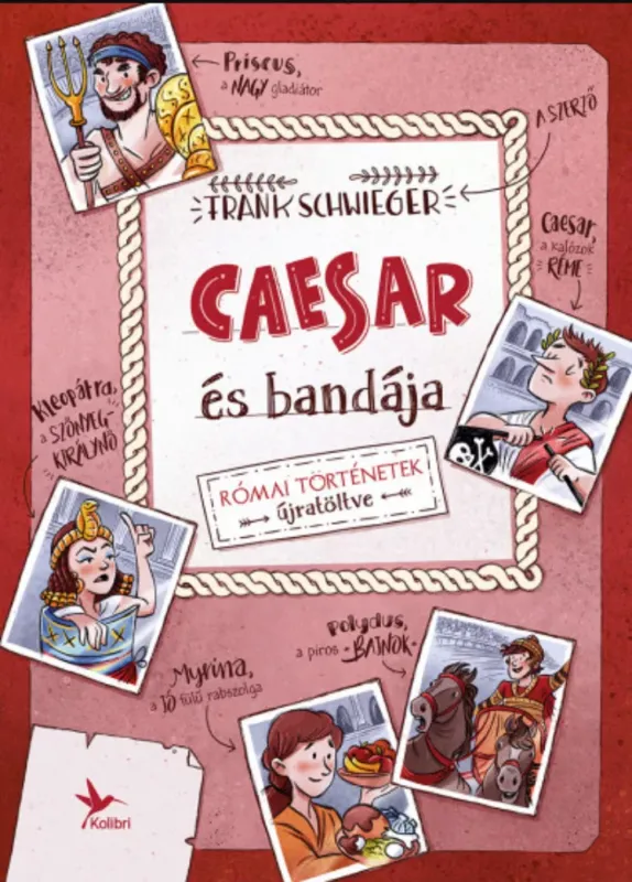 Caesar és bandája - Római történetek újratöltve - Frank Schwieger Akció