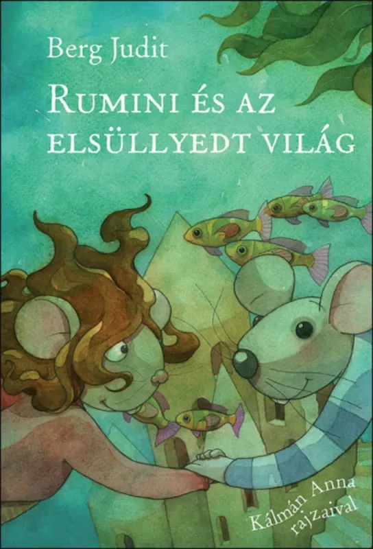 Outlet Rumini és az elsüllyedt világ - Berg Judit