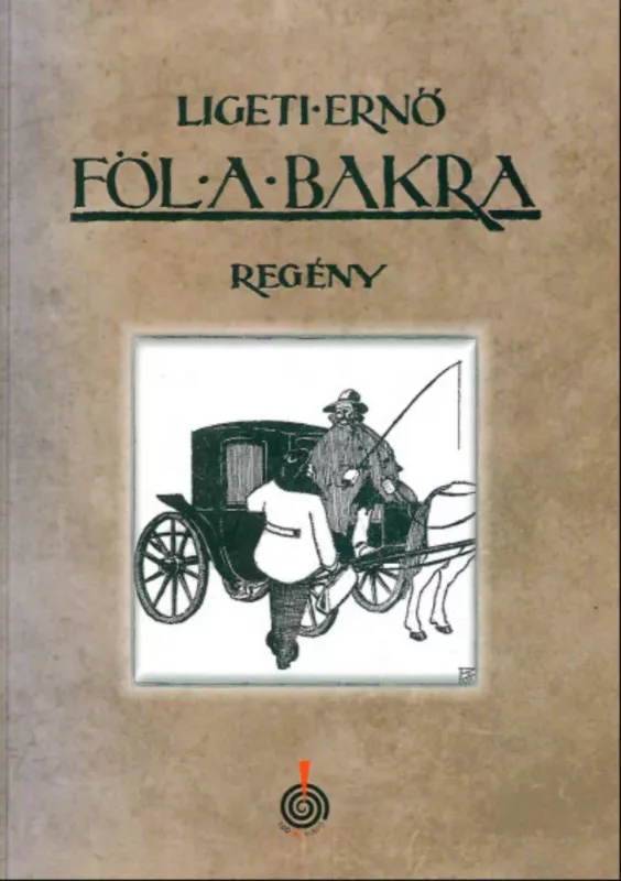 Legkelendőbb Föl a bakra - Ligeti Ernő