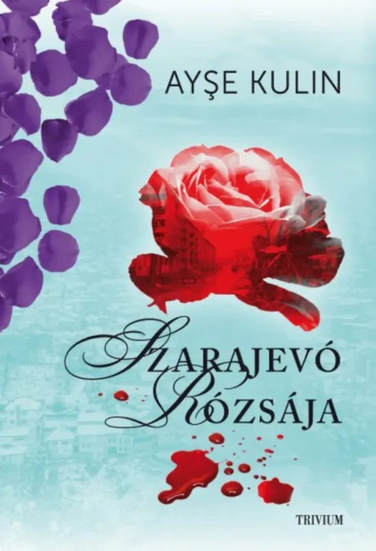 Szezonális akció Szarajevó rózsája - Ayse Kulin