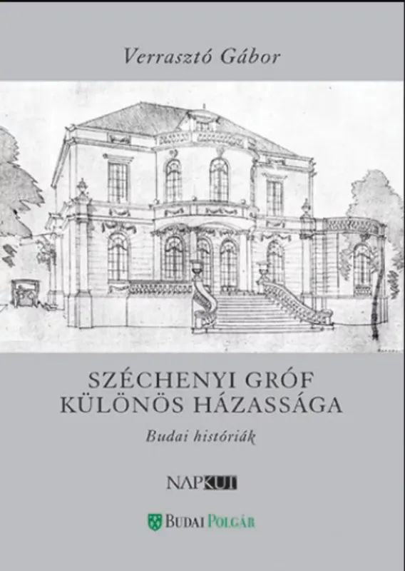 Expressz kézbesítés Széchenyi gróf különös házassága - Budai históriák - Verrasztó Gábor