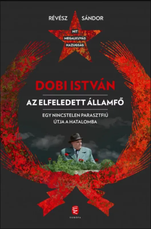 Dobi István - Az elfeledett államfő - Révész Sándor Legkelendőbb