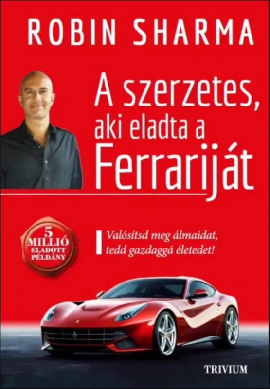 Olcsóbb A szerzetes, aki eladta a Ferrariját - Robin Sharma