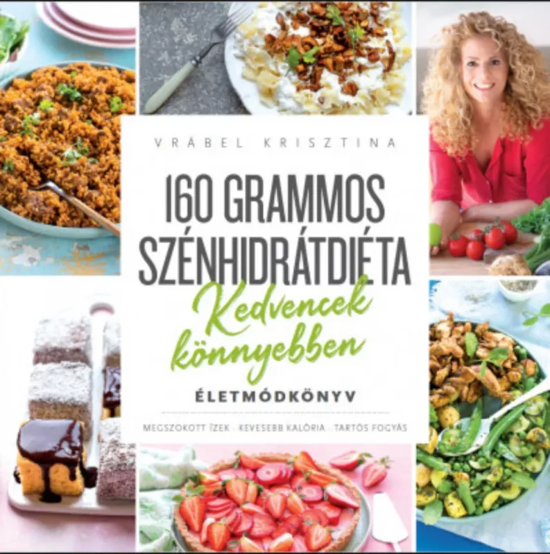 Kedvezményes ár 160 grammos szénhidrátdiéta - Kedvencek könnyebben - Vrábel Krisztina