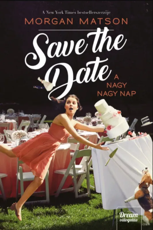 Save the Date - A nagy nagy nap - Morgan Matson Azonnal elérhető