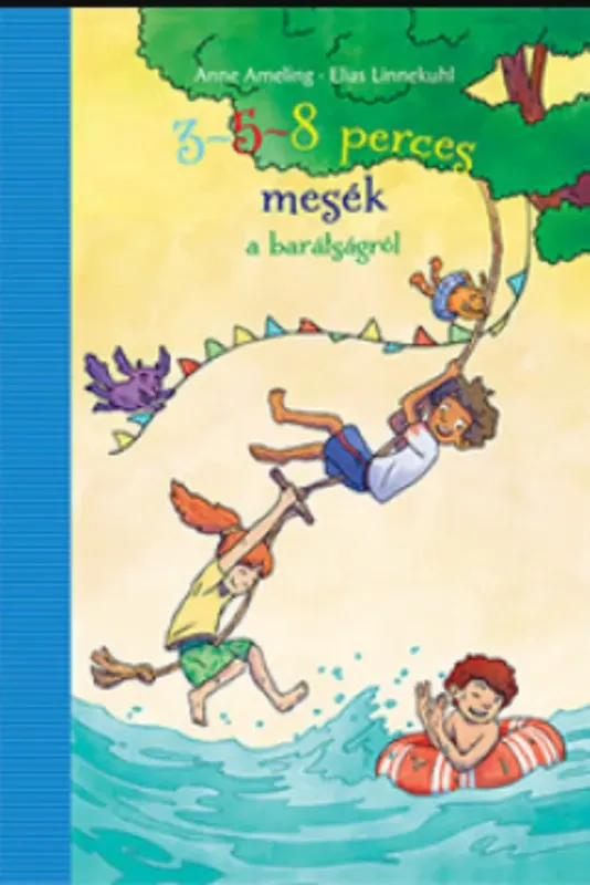 Expressz kézbesítés 3-5-8 perces mesék a barátságról - Anne Ameling