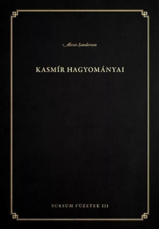 Kasmír hagyományai - Alexis Sanderson Olcsóbb