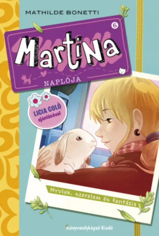 Prémium Martina naplója 6. - Nyulak, szerelem és fantázia - Mathilde Bonetti