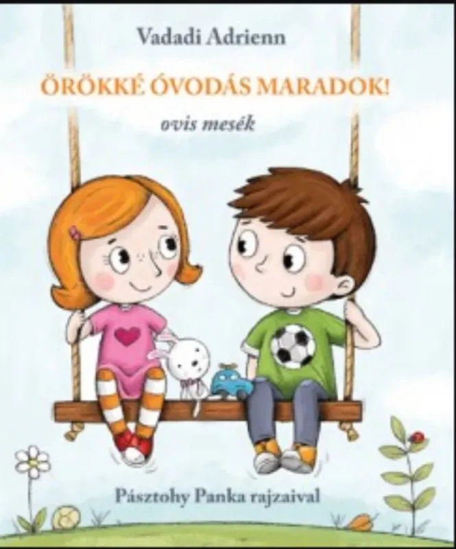 Prémium Örökké óvodás maradok! - Ovis mesék - Vadadi Adrienn