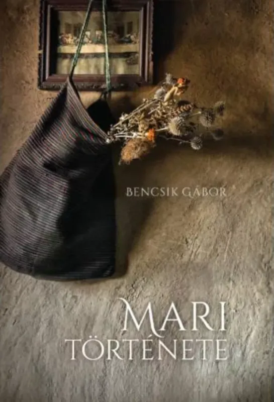 Mari története - Bencsik Gábor Bestseller