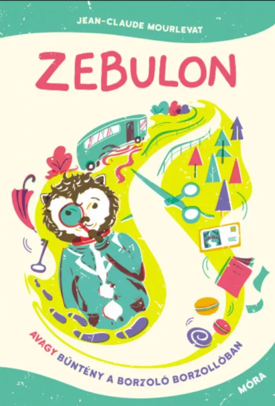Zebulon, avagy bűntény a Borzoló Borzollóban - Jean-Claude Mourlevat Legjobb ár