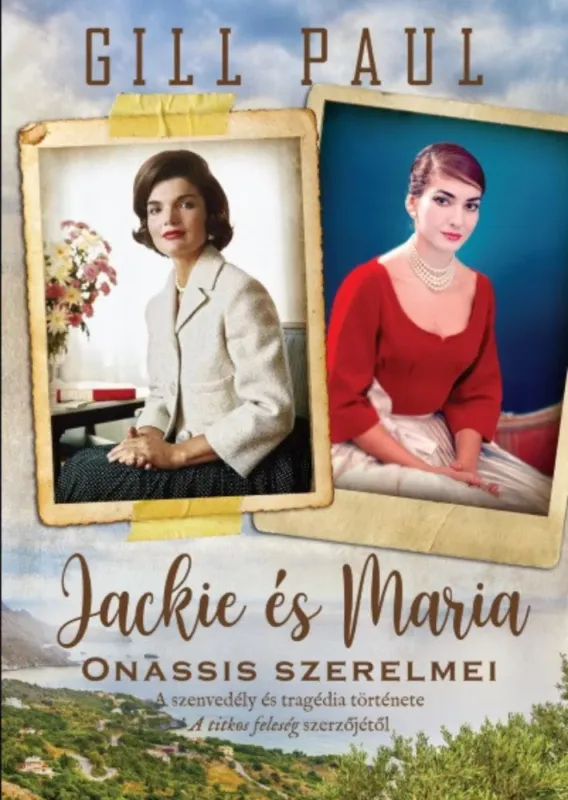 Azonnali szállítás Jackie és Maria - Onassis szerelmei - Gill Paul